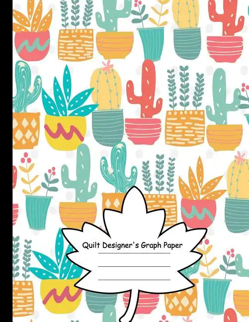 Quilt Designer's Graph Paper: Patchwork Quilts and Projects/Square, Hexagon and Triangle /Quilts for Beginners - Paperback