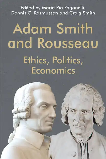 Adam Smith and Rousseau: Ethics, Politics, Economics - Paperback
