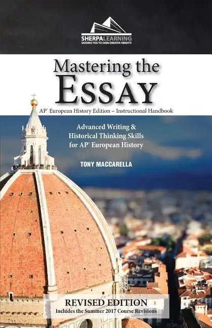 Mastering the Essay: Advanced Writing and Historical Thinking Skills for AP* European History - Paperback