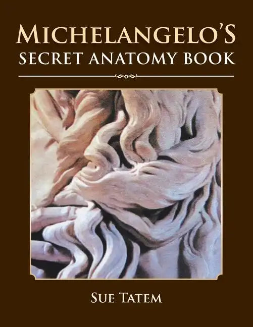 Michelangelo's Secret Anatomy Book - Paperback