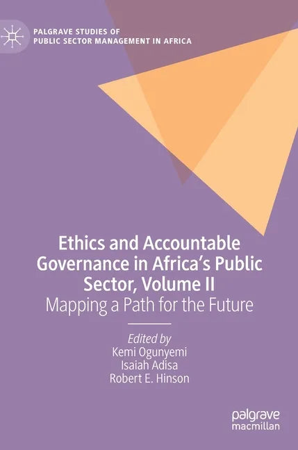 Ethics and Accountable Governance in Africa's Public Sector, Volume II: Mapping a Path for the Future - Hardcover