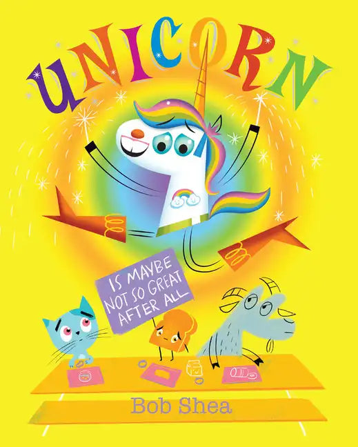 Unicorn Is Maybe Not So Great After All - Hardcover
