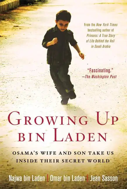 Growing Up bin Laden: Osama's Wife and Son Take Us Inside Their Secret World - Paperback