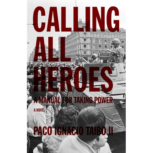Calling All Heroes: A Manual for Taking Power - Paperback