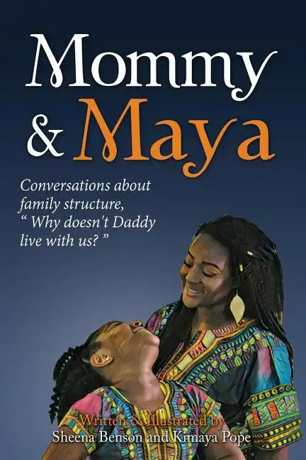 Mommy & Maya: Conversations about family structure,"Why doesn't Daddy live with us?" - Paperback