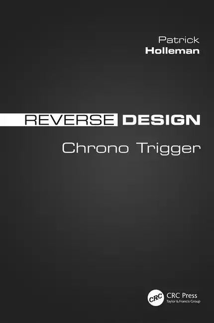 Reverse Design: Chrono Trigger - Paperback