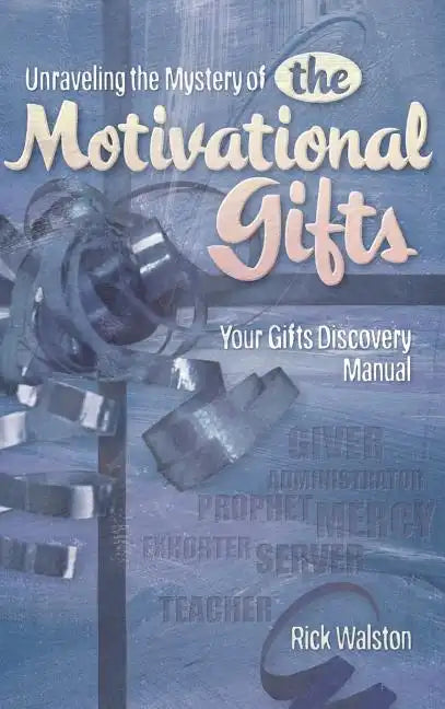 Unraveling the Mystery of the Motivational Gifts - Hardcover