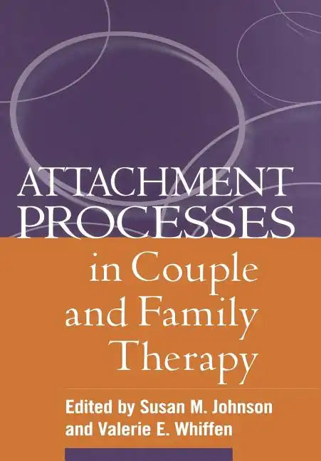Attachment Processes in Couple and Family Therapy - Hardcover