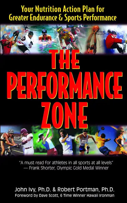 The Performance Zone: Your Nutrition Action Plan for Greater Endurance & Sports Performance - Paperback
