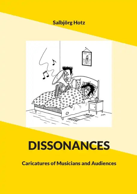 Dissonances: Caricatures of Musicians and Audiences - Paperback