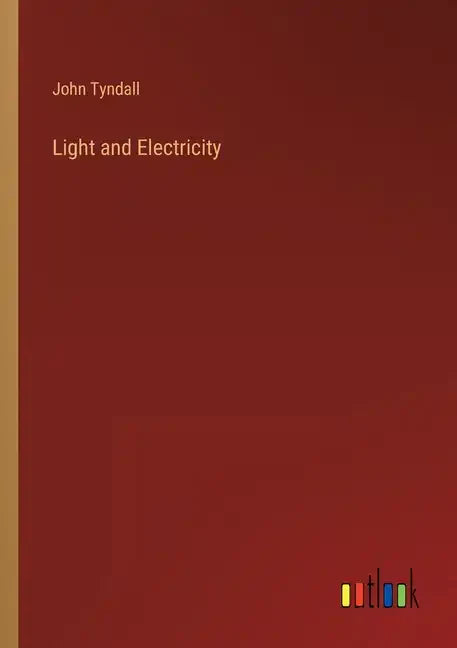 Light and Electricity - Paperback