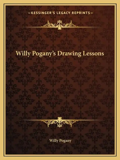 Willy Pogany's Drawing Lessons - Paperback