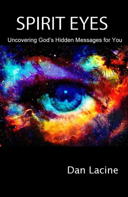 Spirit Eyes: Uncovering God's Hidden Messages for You - Paperback