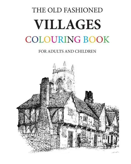 The Old Fashioned Villages Colouring Book - Paperback