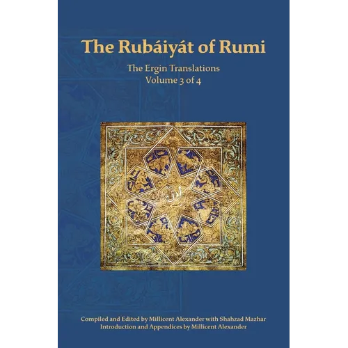 The Rubaiyat of Rumi, The Ergin Translations, Volume 3 - Paperback