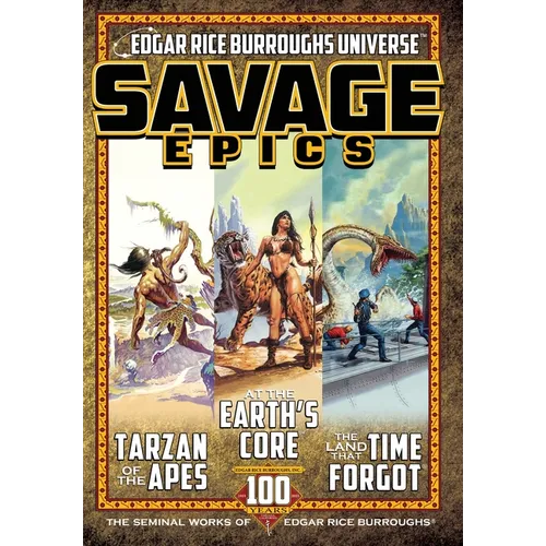 Savage Epics: The Seminal Works of Edgar Rice Burroughs - Hardcover