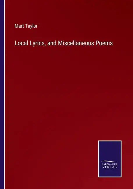 Local Lyrics, and Miscellaneous Poems - Paperback
