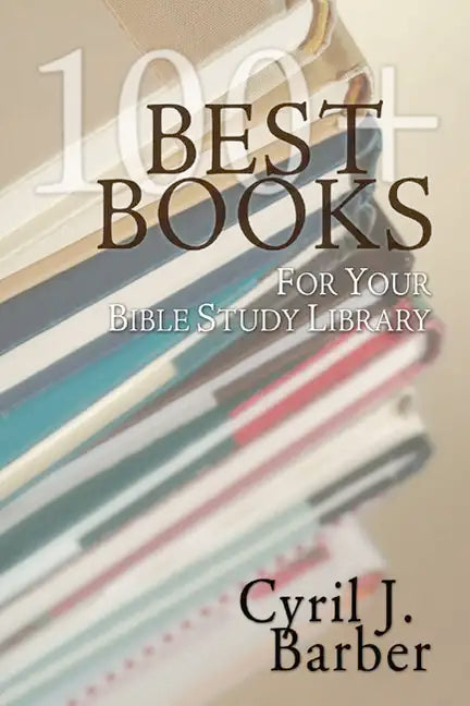 Best Books for Your Bible Study Library - Paperback