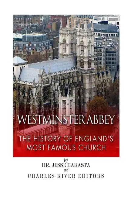 Westminster Abbey: The History of England's Most Famous Church - Paperback