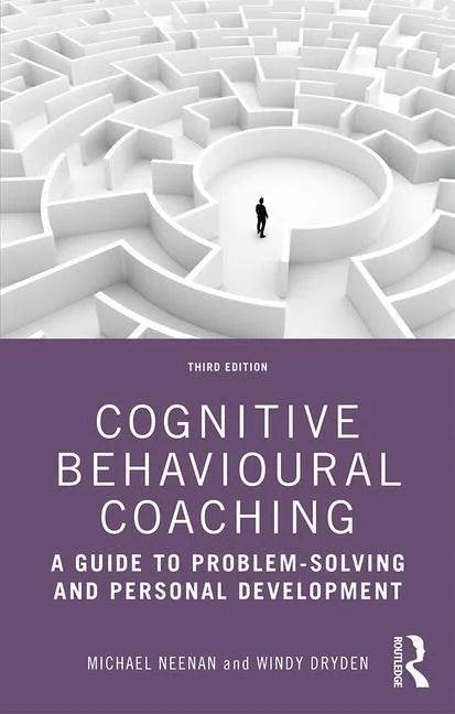 Cognitive Behavioural Coaching: A Guide to Problem Solving and Personal Development - Paperback