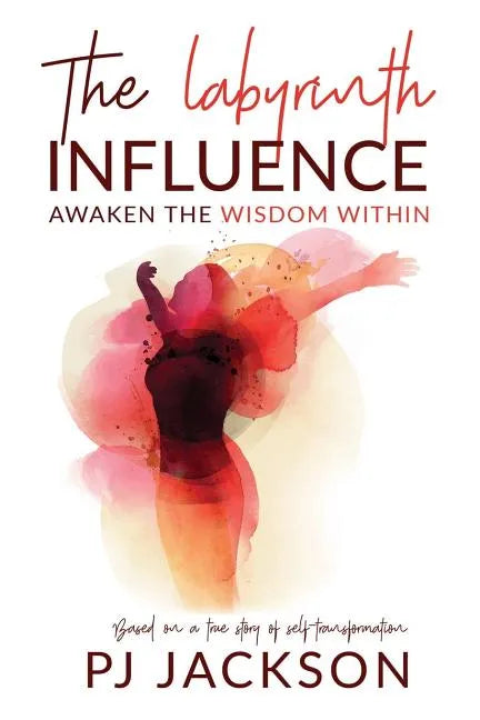 The Labyrinth Influence: Awaken the Wisdom Within - Paperback