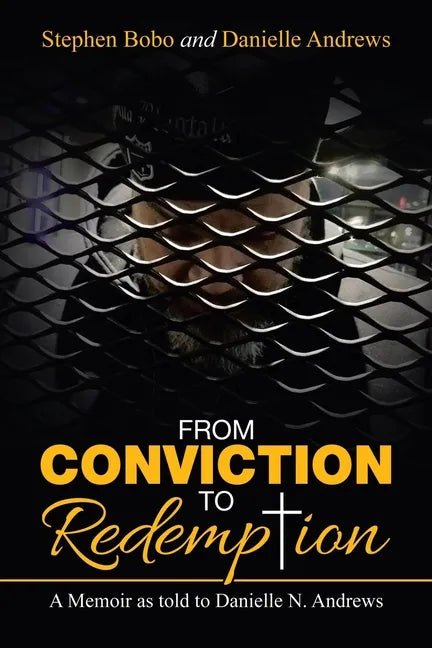 From Conviction to Redemption: A Memoir as Told to Danielle N. Andrews - Paperback