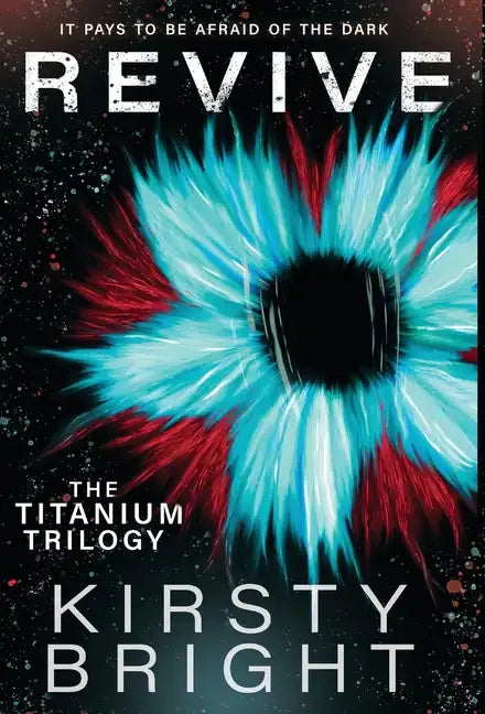 Revive: The Titanium Trilogy: Book 2 - Hardcover