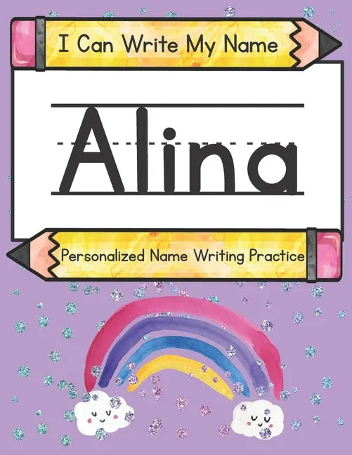 I Can Write My Name: Alina: Personalized Name Writing Practice - Paperback