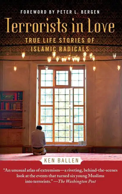 Terrorists in Love: True Life Stories of Islamic Radicals - Paperback