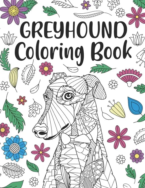 Greyhound Coloring Book: A Cute Adult Coloring Books for Greyhound Owner, Best Gift for Dog Lovers - Paperback