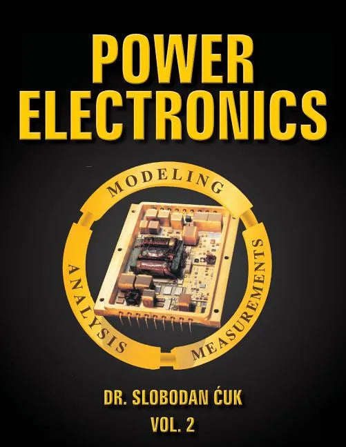 Power Electronics: Modeling, Analysis and Measurements: Vol. 2 - Paperback