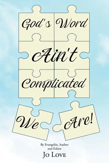 God's Word Ain't Complicated - We Are! - Paperback