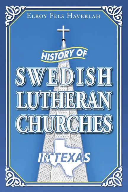 History of Swedish Lutheran Churches in Texas - Paperback