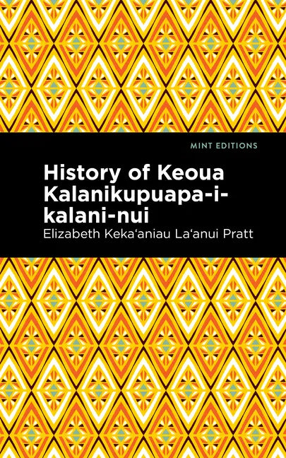 History of Keoua Kalanikupuapa-I-Kalani-Nui: Father of Hawaiian Kings - Paperback