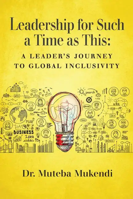 Leadership for Such a Time as This: A Leader's Journey to Global Inclusivity - Paperback