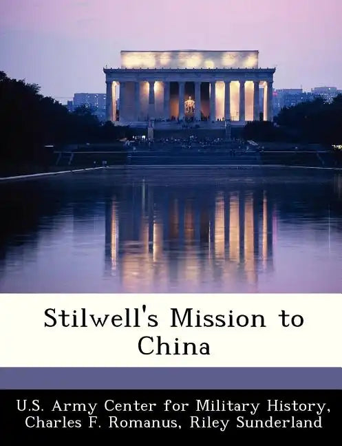 Stilwell's Mission to China - Paperback