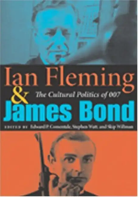 Ian Fleming and James Bond: The Cultural Politics of 007 - Paperback