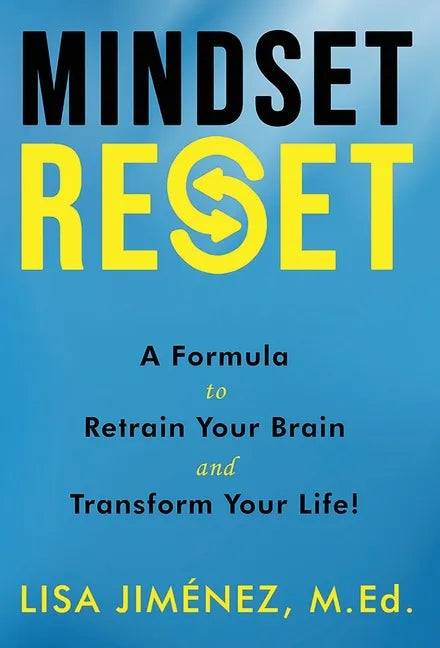 Mindset Reset: How to Retrain Your Brain and Transform Your Life - Hardcover