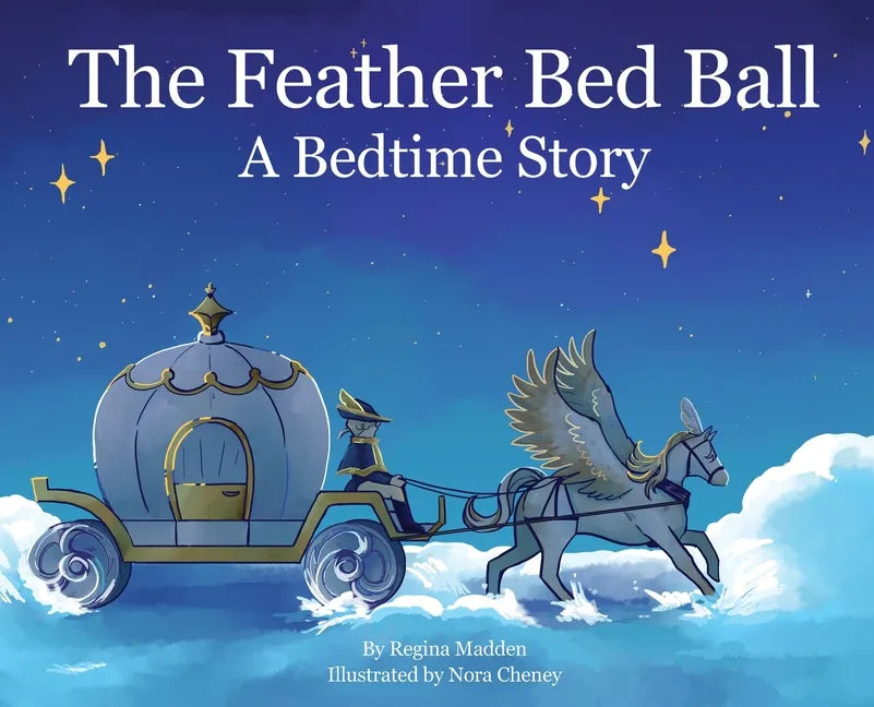 The Feather Bed Ball: A Bedtime Story - Hardcover