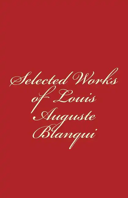 Selected Works of Louis-Auguste Blanqui - Paperback