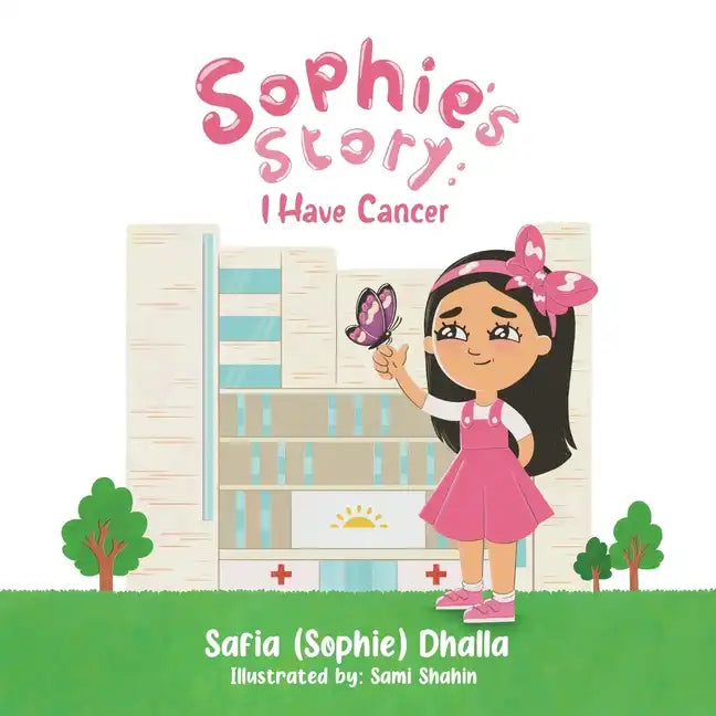Sophie's Story: I Have Cancer - Paperback