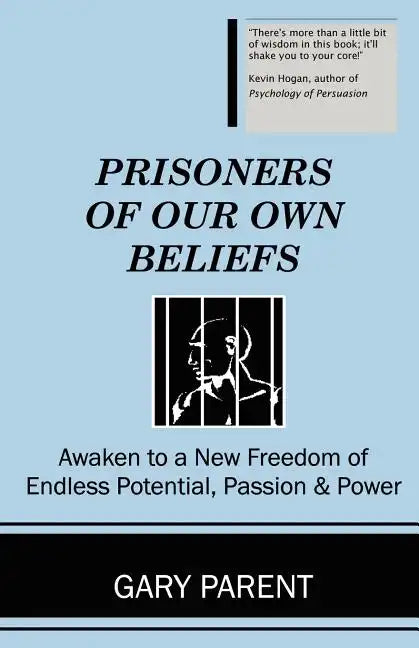 Prisoners of Our Own Beliefs - Paperback