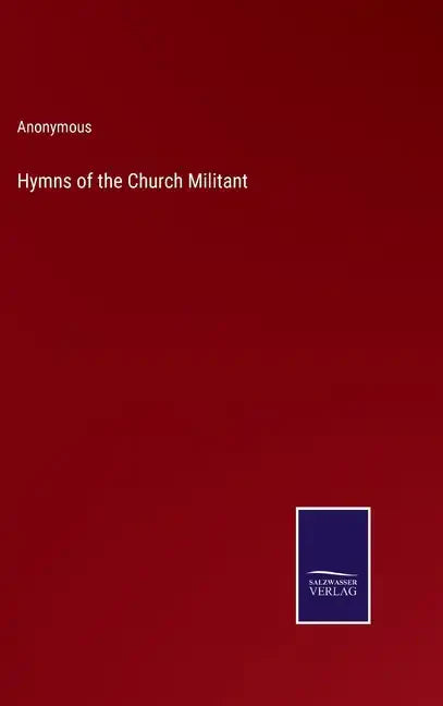 Hymns of the Church Militant - Hardcover