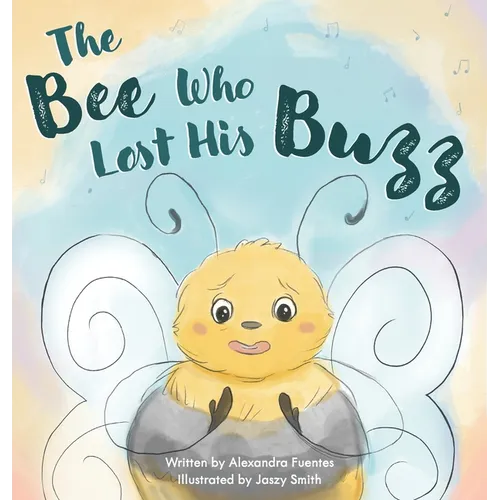 The Bee Who Lost His Buzz - Hardcover
