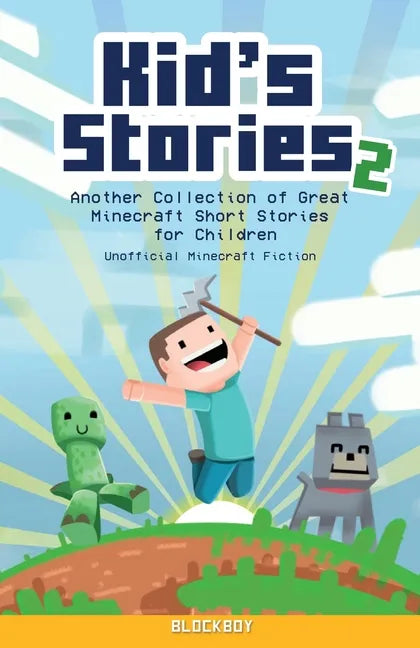 Kid's Stories 2: A Collection of Great Minecraft Short Stories for Children (Unofficial) - Paperback