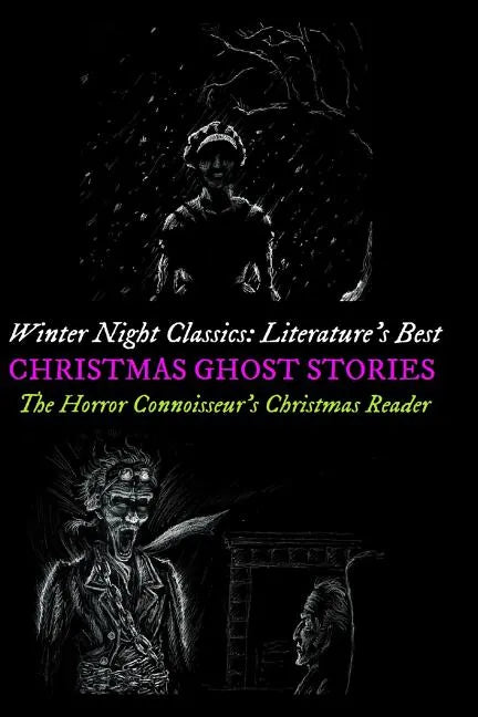 Winter Night Classics: Literature's Best Christmas Ghost Stories: The Horror Connoisseur's Christmas Reader - Paperback