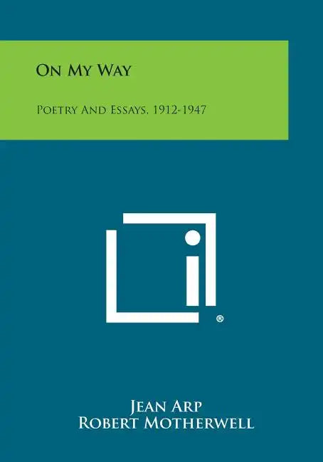 On My Way: Poetry And Essays, 1912-1947 - Paperback