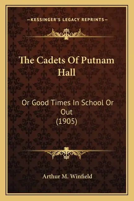 The Cadets Of Putnam Hall: Or Good Times In School Or Out (1905) - Paperback