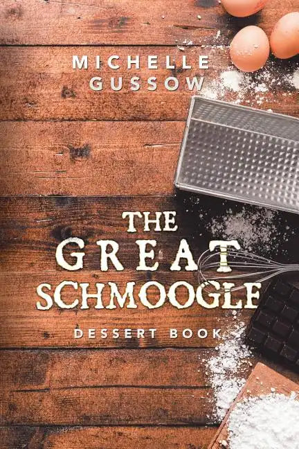 The Great Schmoogle Dessert Book - Paperback