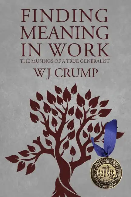 Finding Meaning In Work: The Musings of a True Generalist - Paperback